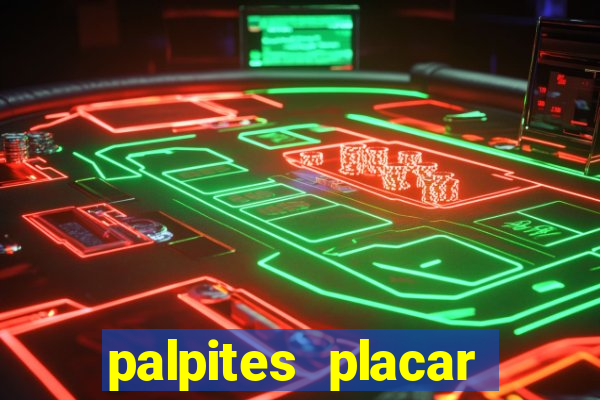 palpites placar exato dos jogos de amanh?