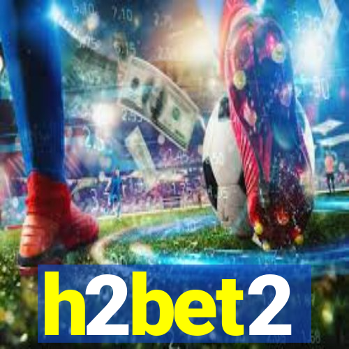 h2bet2