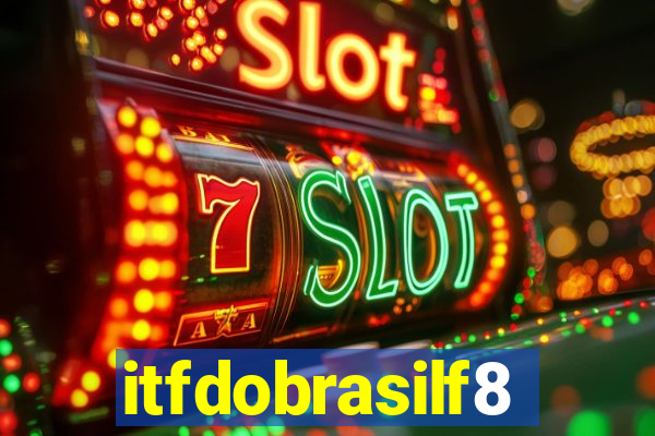 itfdobrasilf8