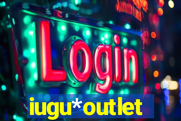 iugu*outlet