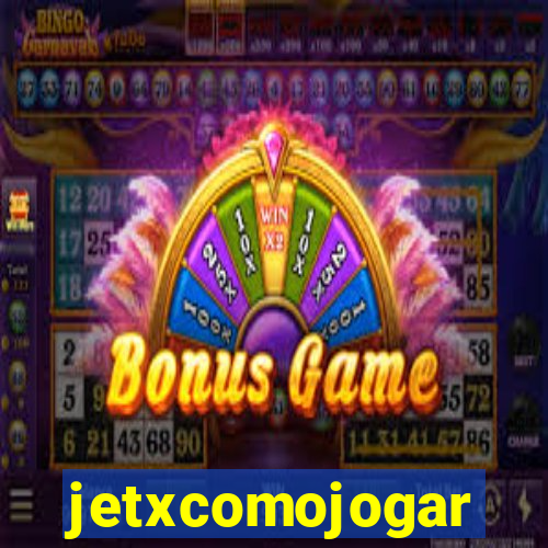 jetxcomojogar