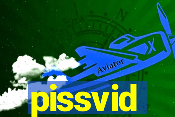 pissvid