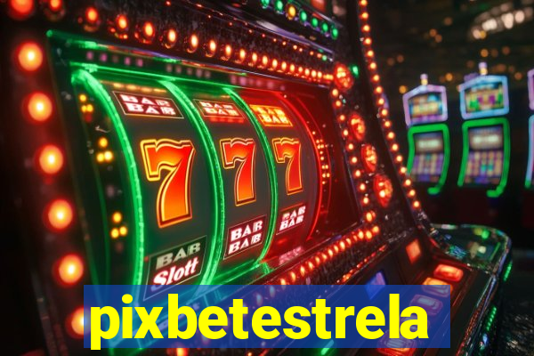 pixbetestrela