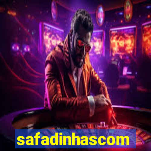 safadinhascom