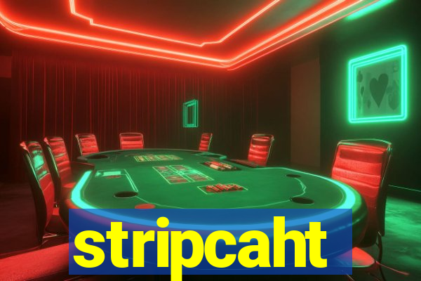 stripcaht