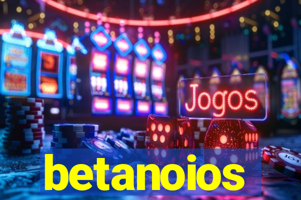 betanoios