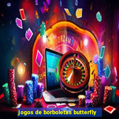 jogos de borboletas butterfly