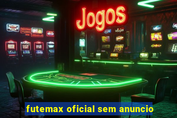 futemax oficial sem anuncio