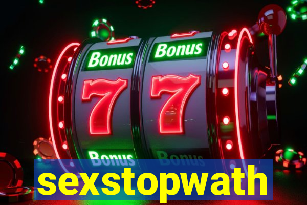 sexstopwath