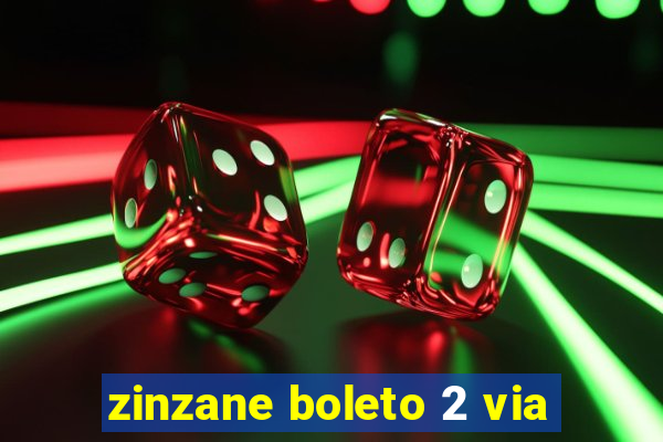 zinzane boleto 2 via