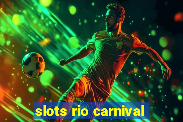 slots rio carnival