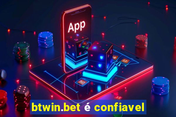 btwin.bet é confiavel