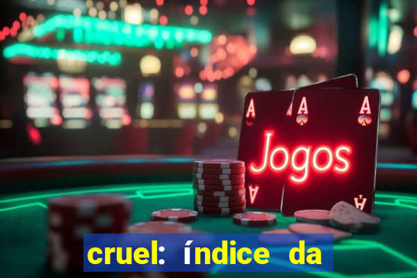 cruel: índice da maldade pdf cruel livro pdf