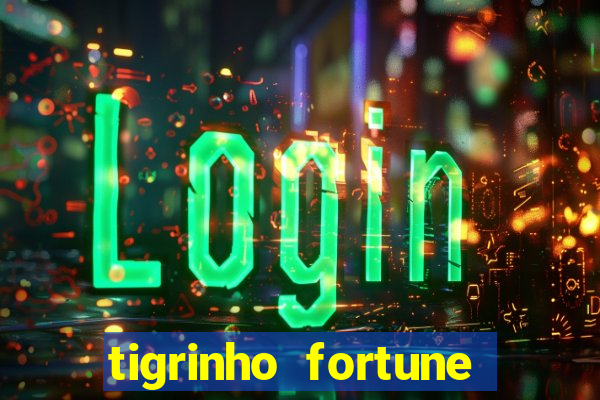 tigrinho fortune dinheiro infinito