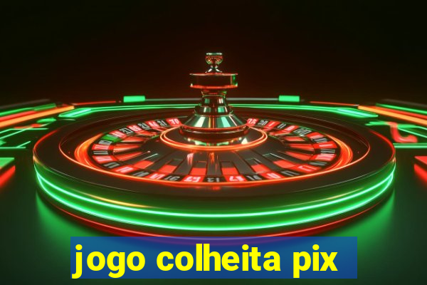 jogo colheita pix