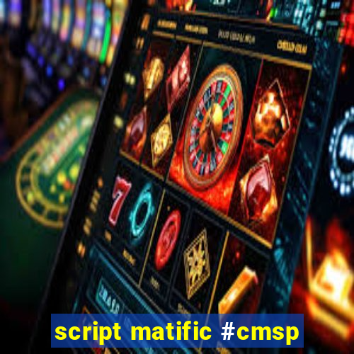 script matific #cmsp