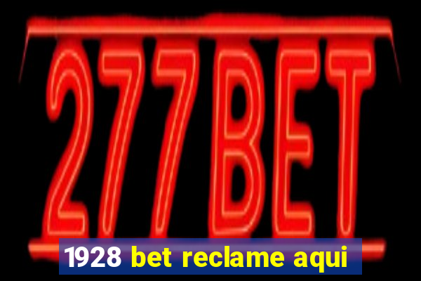 1928 bet reclame aqui