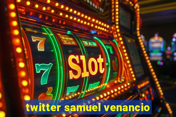 twitter samuel venancio