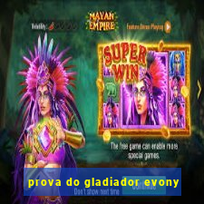 prova do gladiador evony