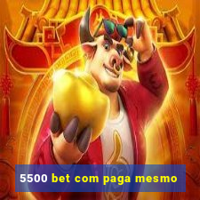 5500 bet com paga mesmo