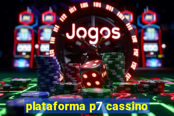 plataforma p7 cassino