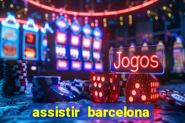 assistir barcelona x liverpool futemax