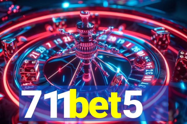 711bet5