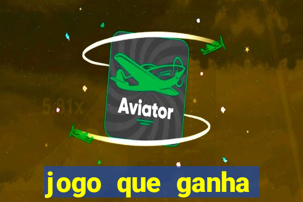 jogo que ganha dinheiro de verdade sem deposito