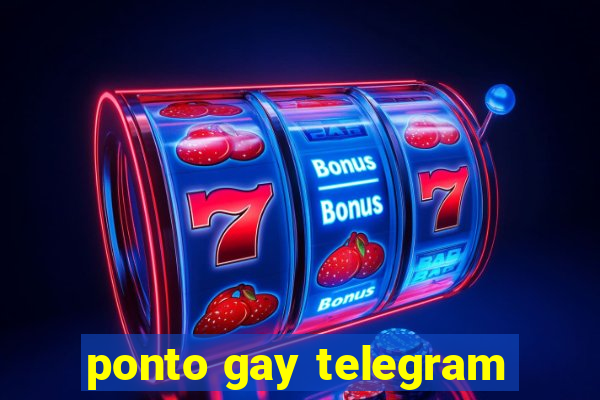 ponto gay telegram