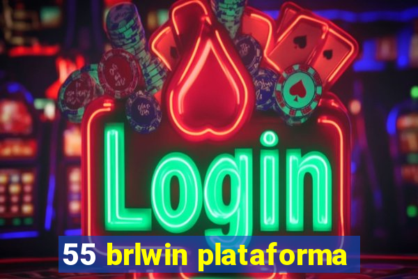 55 brlwin plataforma