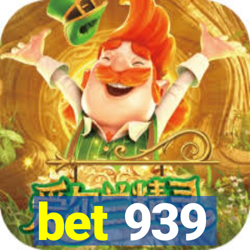 bet 939