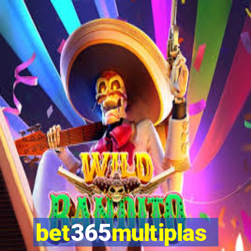 bet365multiplas