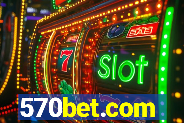 570bet.com