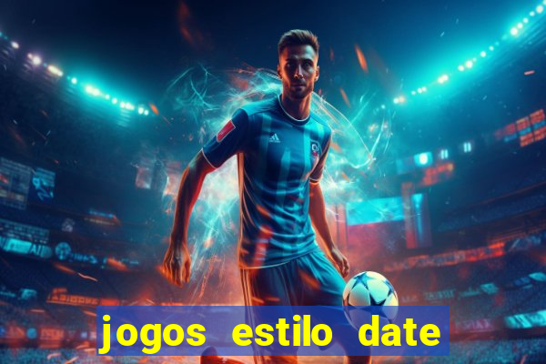 jogos estilo date ariane para android