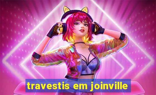 travestis em joinville