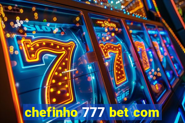 chefinho 777 bet com