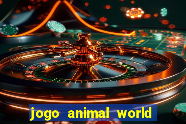 jogo animal world paga mesmo