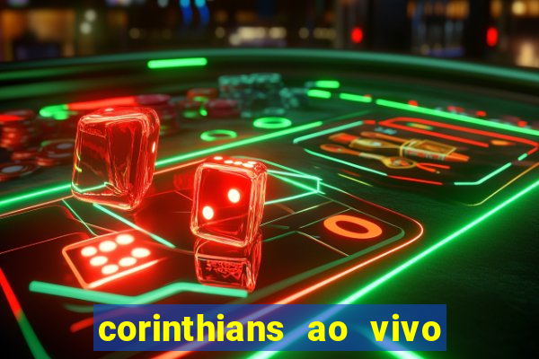 corinthians ao vivo multi canais