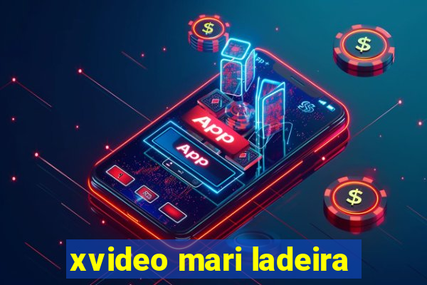 xvideo mari ladeira