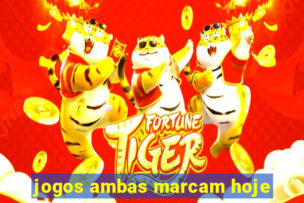 jogos ambas marcam hoje