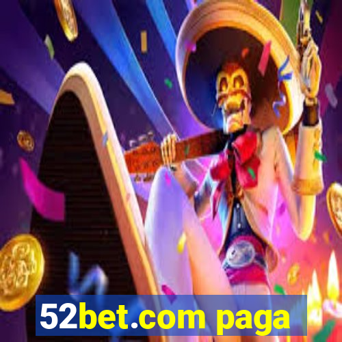 52bet.com paga