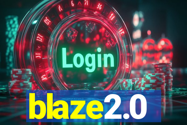 blaze2.0