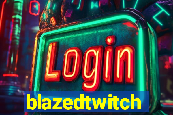 blazedtwitch