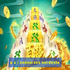 p c i concursos nordeste