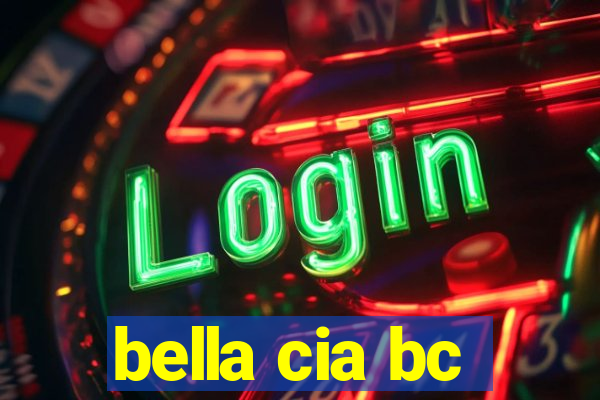 bella cia bc