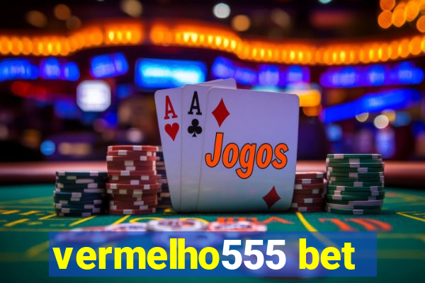 vermelho555 bet