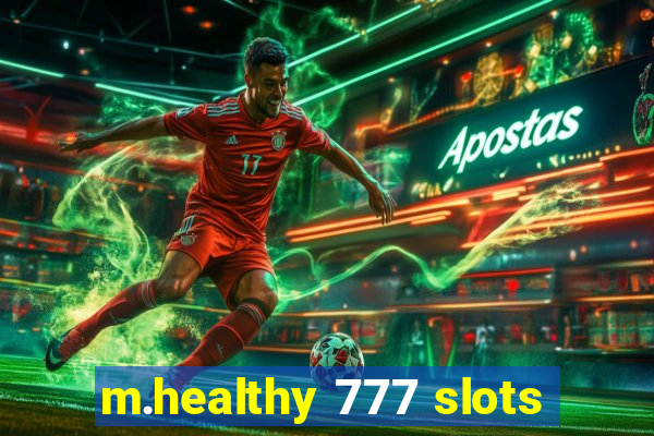 m.healthy 777 slots