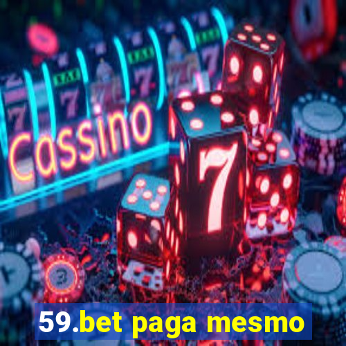 59.bet paga mesmo