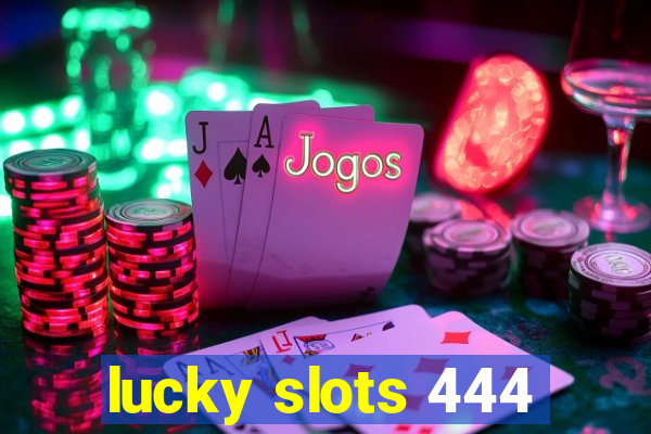 lucky slots 444