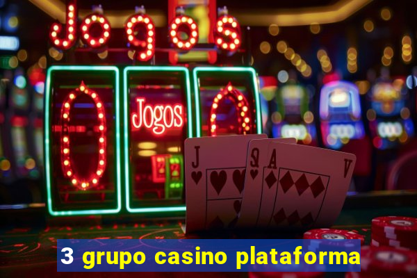 3 grupo casino plataforma